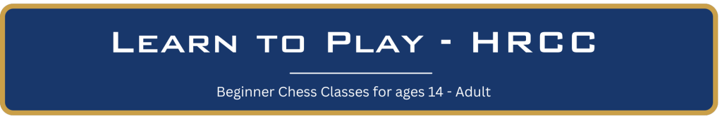 learn to play - HRCC beginner chess classes for ages 14-adult
